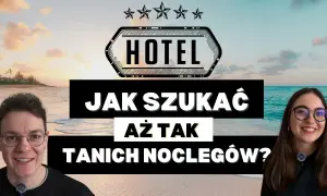 Jak szukać tanich noclegów za granicą i nie przepłacać za podróż