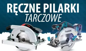 Najlepsze pilarki tarczowe z prowadnicą - porównanie modeli i opinie