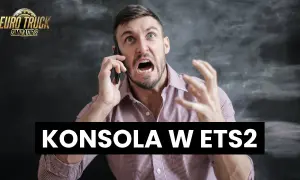 Jak włączyć konsolę w ETS2 i zyskać pełną kontrolę nad grą