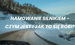 Jak się hamuje silnikiem? Odkryj skuteczne techniki hamowania