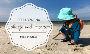 Co zabrać nad morze z dziećmi, aby zapewnić im komfort i bezpieczeństwo