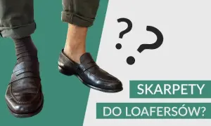 Loafersy i skarpetki: jak nosić stylowo? Poradnik