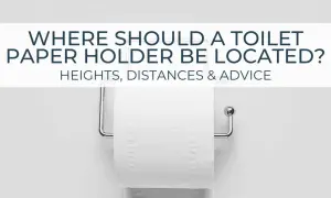 A toilet paper holder is shown, with text asking "WHERE SHOULD A TOILET PAPER HOLDER BE LOCATED? HEIGHTS, DISTANCES & ADVICE.