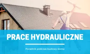 Kiedy hydraulik na budowie? Zobacz harmonogram i oszczędź na poprawkach
