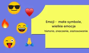 Emoji - małe symbole, wielkie emocje. Dowiedz się, co oznaczają kolory serc i inne ikony.