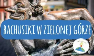 Zielona Góra: Atrakcje, Winobranie, Bachusiki Twój przewodnik!