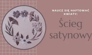 Jak wyszyć kwiaty na bluzce - proste techniki dla początkujących