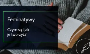 Feminatywy: zasady, przykłady i opinia RJP. Czy znasz je wszystkie?