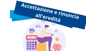 Accettazione e rinuncia all'eredità: anche dopo averla accettata, si può rinunciare. Illustrazione con calcolatrice, salvadanaio e persona al telefono.