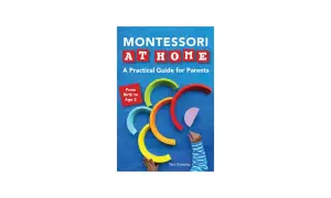 Montessori at Home: A Practical Guide for Parents, featuring colorful wooden blocks and a child's hands, perfect for Montessori parents.