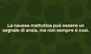 La nausea mattutina può essere un segnale di ansia, ma non sempre è così.
