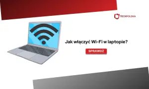 Laptop nie łączy się z Wi-Fi? Poradnik: od prostych do zaawansowanych