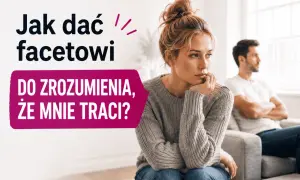 Jak dać facetowi do myślenia, że traci coś cennego? Zamyślona kobieta siedzi obok odwróconego mężczyzny.