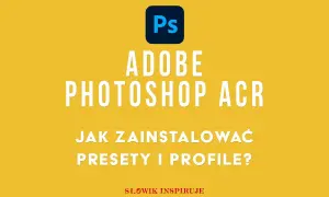 Jak wgrać presety do Photoshopa? Opanuj .XMP i .ATN bez problemów