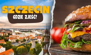 Gdzie zjeść w Szczecinie? Odkryj najlepsze lokale i smaki