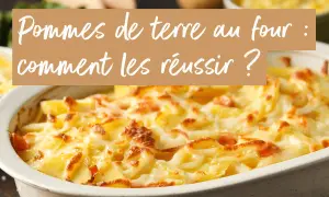 Un plat de pommes de terre au four gratinées, dorées et appétissantes. La recette parfaite pour réussir vos pommes de terre au four.