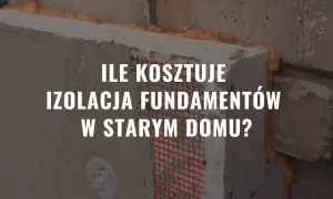 Izolacja fundamentów w starym domu: koszt i wskazówki. Widok na styropian i piankę montażową przy ścianie.