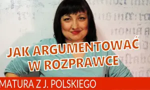 Jak zaczynać argumenty w rozprawce maturalnej, aby zaskoczyć egzaminatora