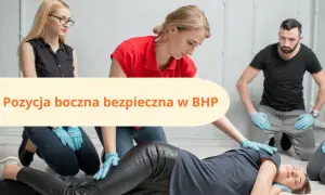 Pozycja bezpieczna: Kiedy i jak układać nieprzytomnego? Instrukcja