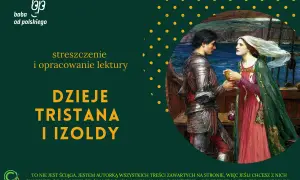 Dzieje Tristana i Izoldy: Analiza, motywy, czy warto przeczytać?