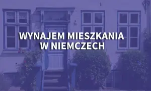 Wynajem mieszkania w Niemczech: Koszty, porady i jak nie dać się oszukać
