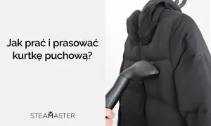 Parać i prasować kurtkę puchową parownicą Steamaster. Czarna kurtka na wieszaku, ręka trzymająca parownicę.