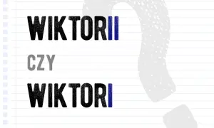 Jak się pisze Wiktorii? Rozwiej wątpliwości raz na zawsze!