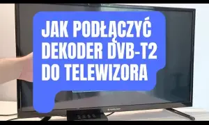 Jak podłączyć antenę do TV? Poradnik DVB-T2/HEVC i rozwiązywanie problemów.