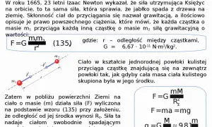 Prawo powszechnego ciążenia opisuje siłę przyciągania między masami. Newton odkrył, że jabłko spada na ziemię dzięki tej samej sile, co Księżyc na orbicie.