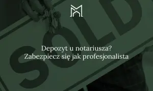 Ręka trzyma klucze na tle znaku "SOLD". Tekst: "Depozyt u notariusza? Zabezpiecz się jak profesjonalista.
