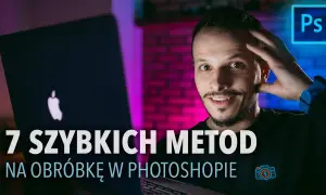 Jak obrobić zdjęcia w Photoshopie: proste triki, które zaskoczą