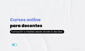 Cursos online para docentes. Formación a medida desde donde tú decidas. ¡Descubre nuestros cursos privados homologados!