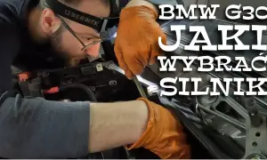 BMW G30 jaki silnik wybrać - uniknij kosztownych błędów przy wyborze