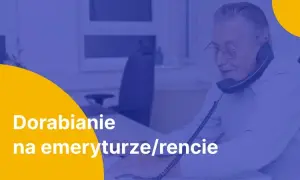Do jakiej kwoty można dorobić na emeryturze bez obaw o straty?