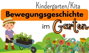 Ein Junge schiebt eine Schubkarre mit Pflanzen. Die Überschrift lautet "Bewegungsgeschichte im Garten" für Kindergarten/Kita.