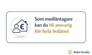 Som medlåntagare kan du bli ansvarig för hela bolånet. En viktig nackdel att känna till.