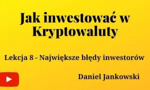 Jak inwestować w kryptowaluty i uniknąć najczęstszych błędów