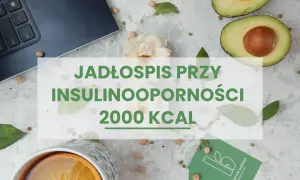 Dieta na insulinooporność: 5 zasad i jadłospis. Odzyskaj kontrolę!
