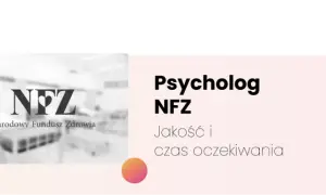 Ile trwa wizyta u psychologa na NFZ? Poznaj ważne szczegóły