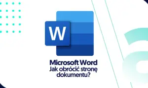 Jak obrócić stronę w Wordzie i uniknąć frustracji z orientacją