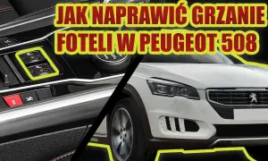 Nie działa podgrzewanie fotela peugeot 508? Oto możliwe przyczyny i rozwiązania