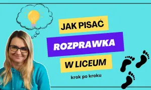 Jak pisać rozprawki maturalne - kluczowe błędy, których unikniesz