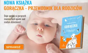 Kiedy podać lek na gorączkę? Sprawdź, jak uniknąć błędów w dawkowaniu