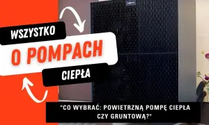 Pompa ciepła gruntowa czy powietrzna - która opcja jest bardziej opłacalna?