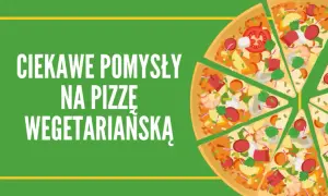 Co na pizzę wegetariańską? Najlepsze składniki, które zaskoczą smakami