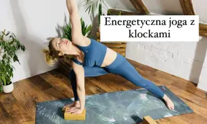 Jak używać klocków do jogi, aby uniknąć kontuzji i poprawić praktykę