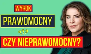 Czy wyrok nieprawomocny obowiązuje? Skutki i zasady stosowania