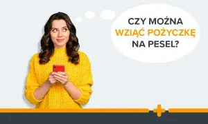 Czy można wziąć chwilówkę na PESEL? To nie takie proste, jak myślisz!