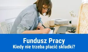 Fundusz pracy kiedy nie płacimy – poznaj szczegółowe zasady zwolnień
