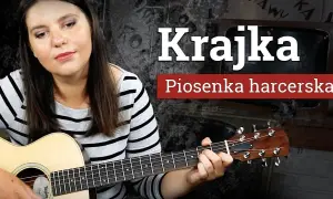 Krajka chwyty na gitarę - zagraj tę popularną piosenkę harcerską